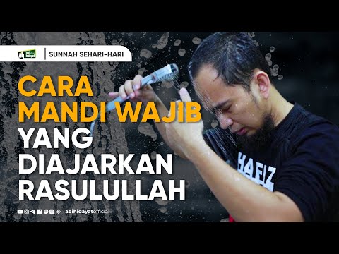 tutorial-mandi-wajib-(junub)-yang-diajarkan-rasulullah---ustadz-adi-hidayat