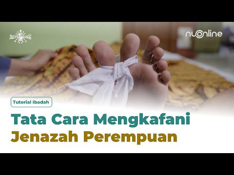 fiqih:-tata-cara-mengkafani-jenazah-perempuan-|-nu-online